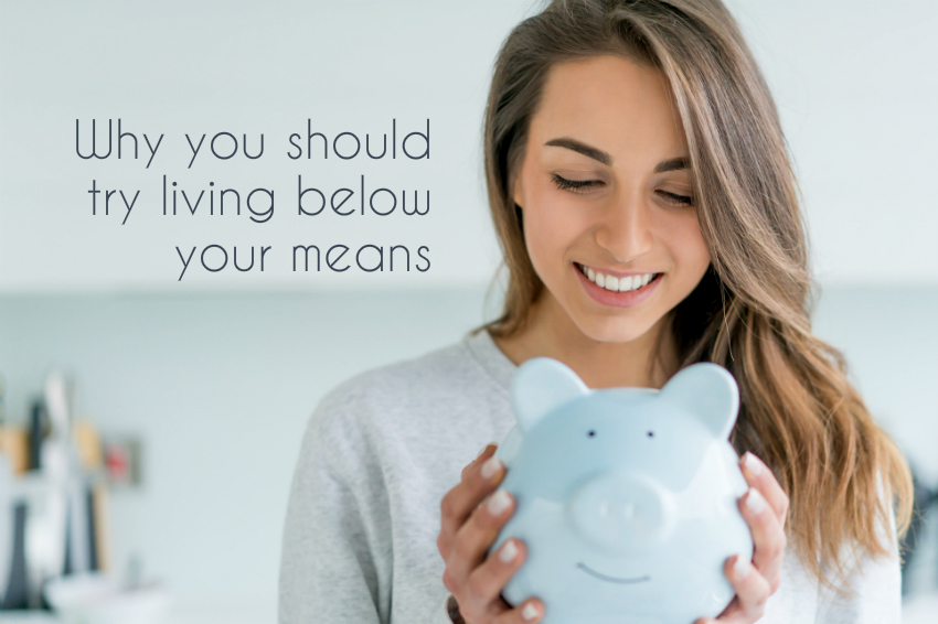 Why You Should Try Living Below Your Means